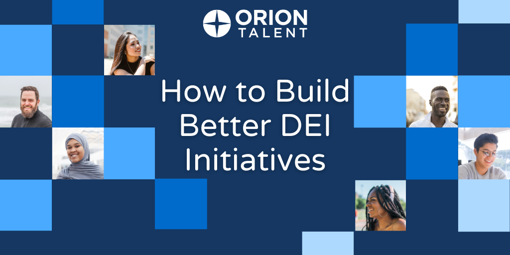 How to Build Better DEI Initiatives