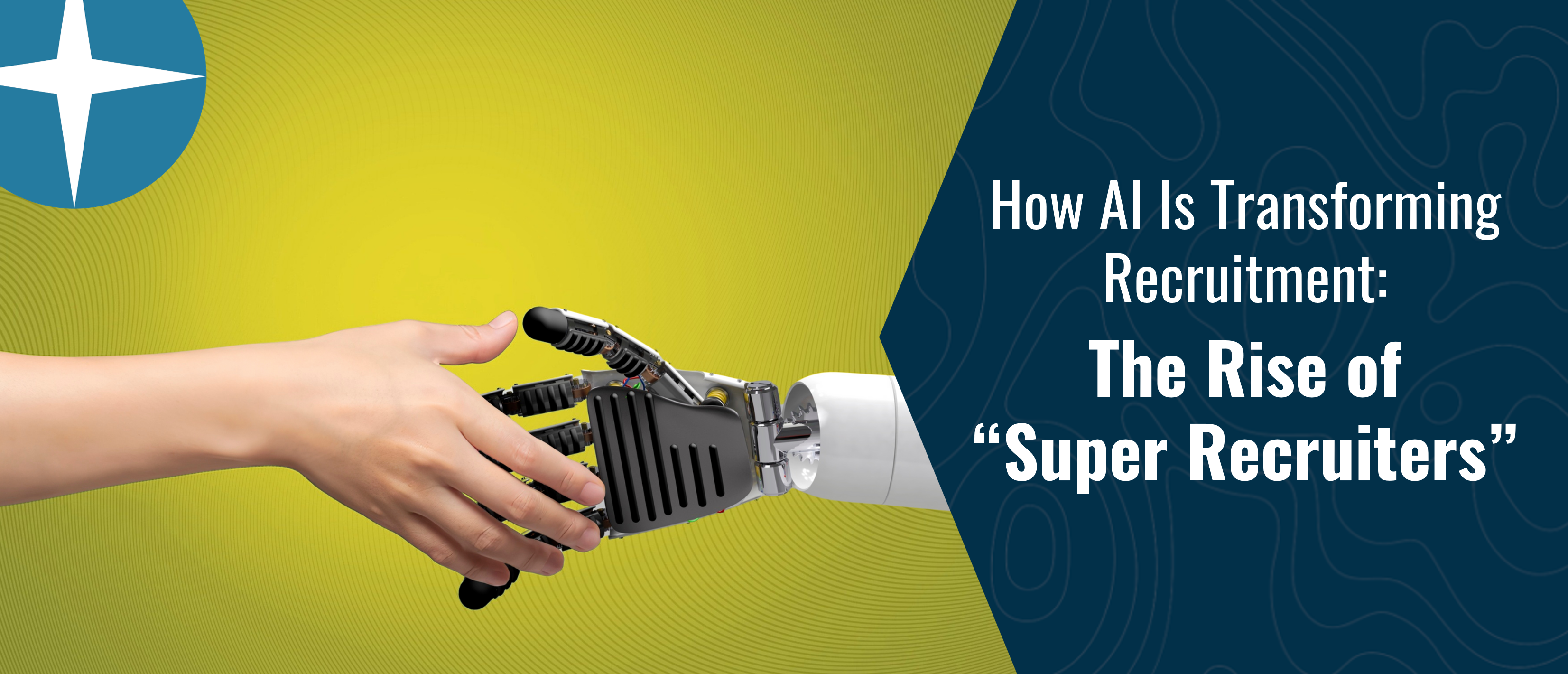 How AI Is Transforming Recruitment: The Rise of “Super Recruiters”