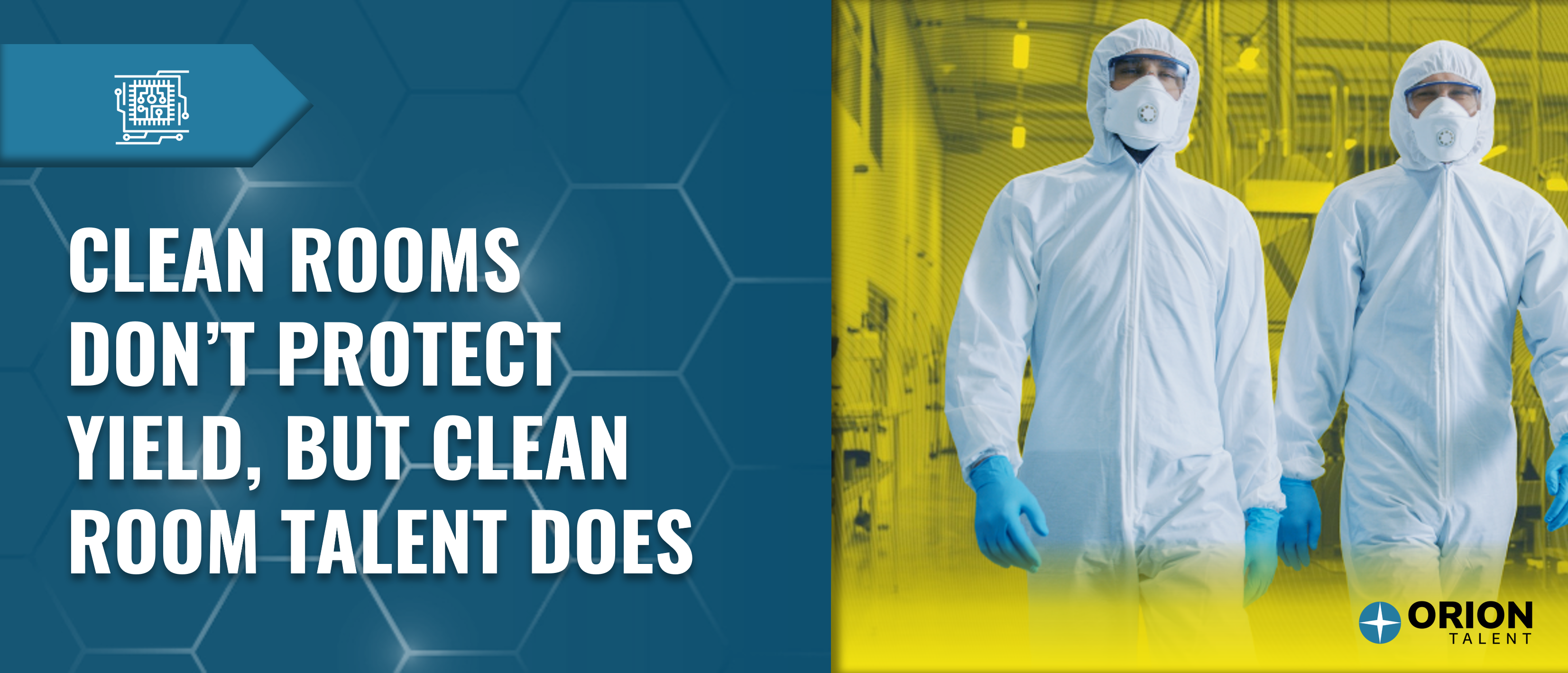 Clean Rooms Don’t Protect Yield, but Clean Room Talent Does