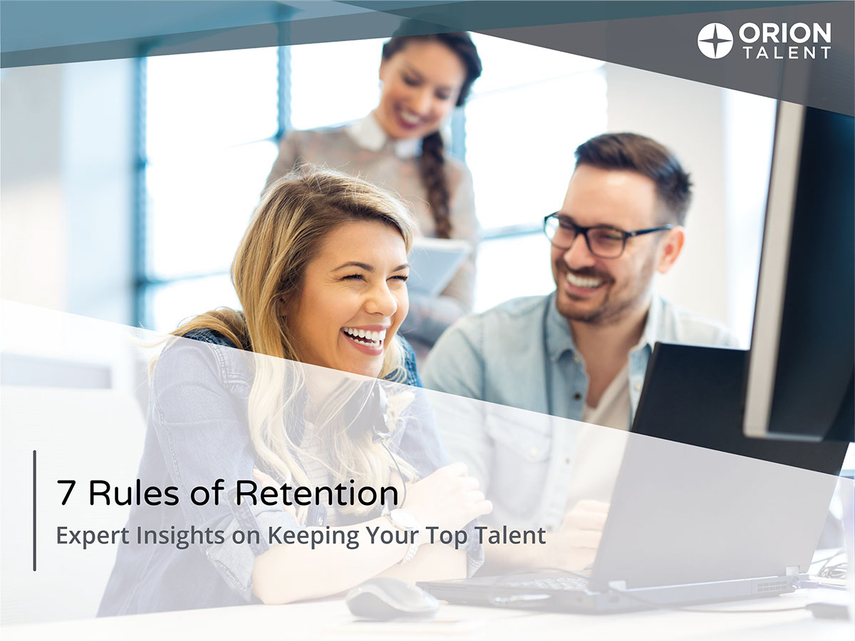 7 Rules of Retention: Expert Insights on Keeping Your Top Talent