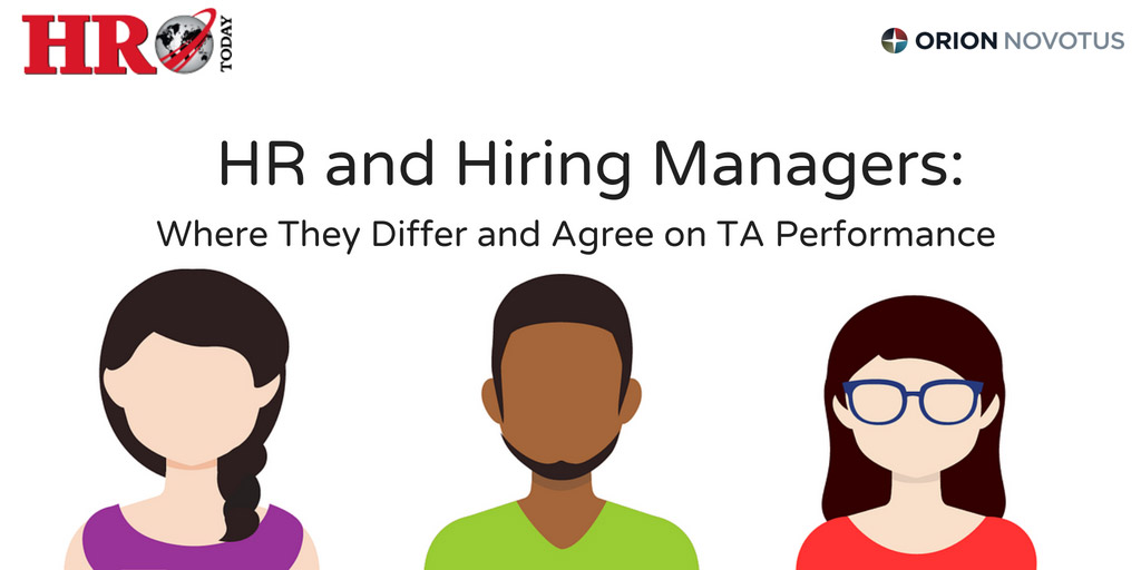 HRO Today & Orion Novotus: Hiring Managers and HR Report on TA Performance