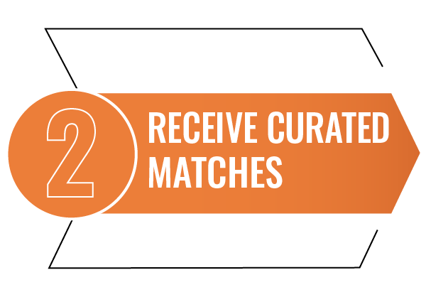 Receive Curated Matches Receive Curated Matches