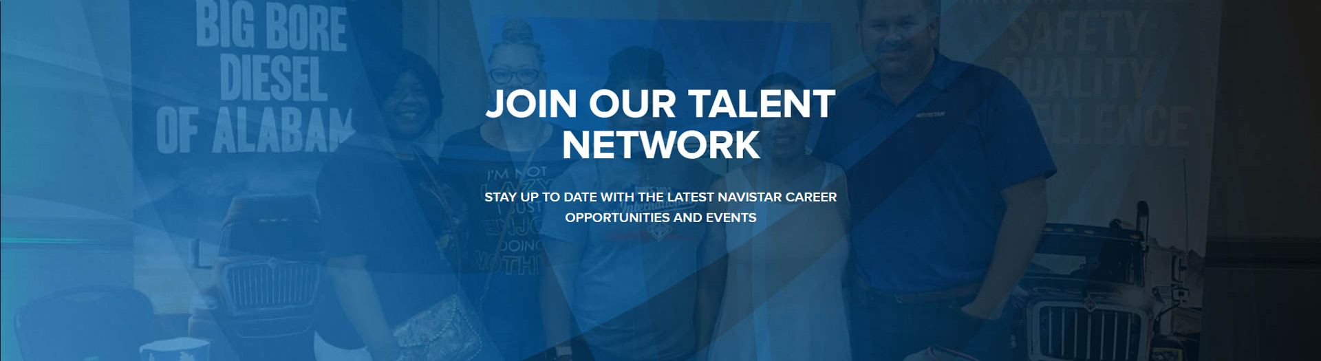Join the Navistar Talent Community.