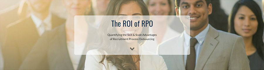 The ROI of RPO: Quantifying the Skill & Scale Advantages of Recruitment Process Outsourcing