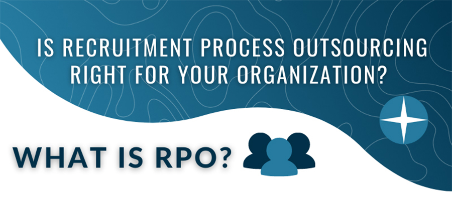 Is Recruitment Process Outsourcing Right for Your Organization?